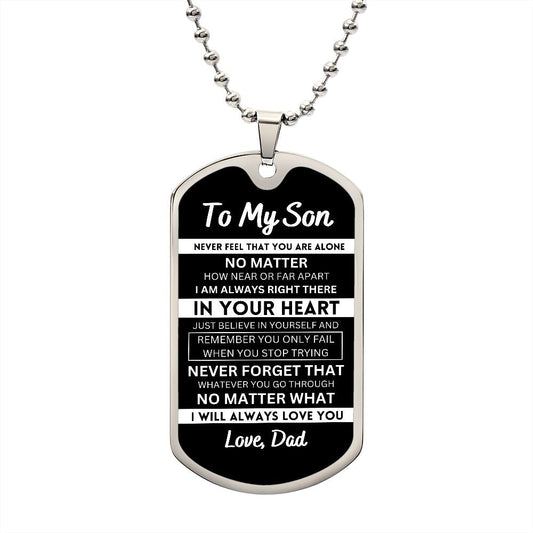To My Son From Dad | Never Feel That | Stainless Steel Dog Tag Necklace
