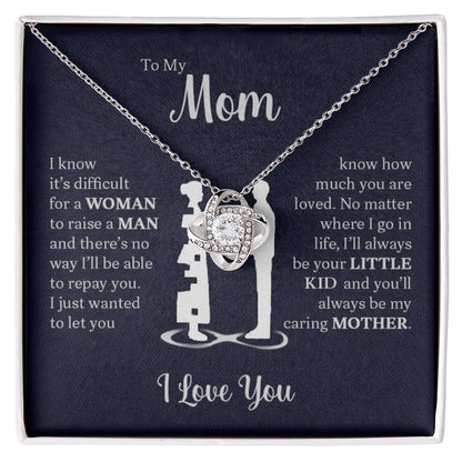 To My Mom From Son or Daughter | I Know It's Difficult | Love Knot Necklace