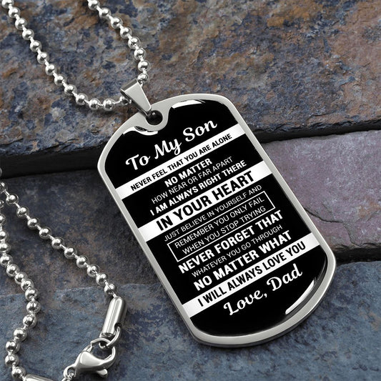 To My Son From Dad | Never Feel That | Stainless Steel Dog Tag Necklace
