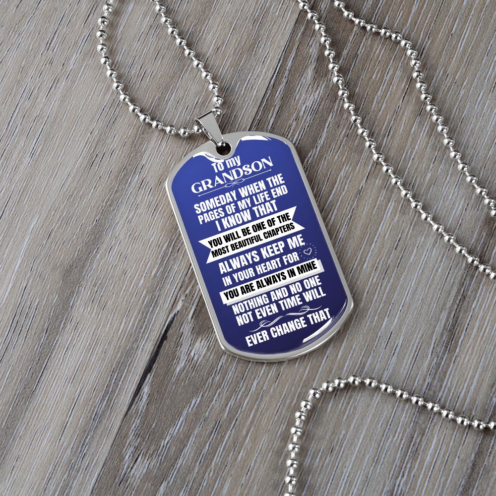 To my Grandson - Someday when the pages of my life end - Military Chain (Silver or Gold)